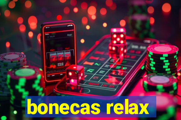 bonecas relax